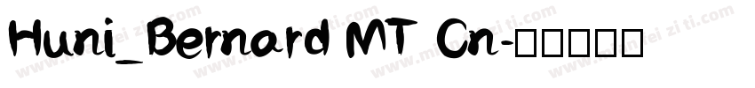 Huni_Bernard MT Cn字体转换